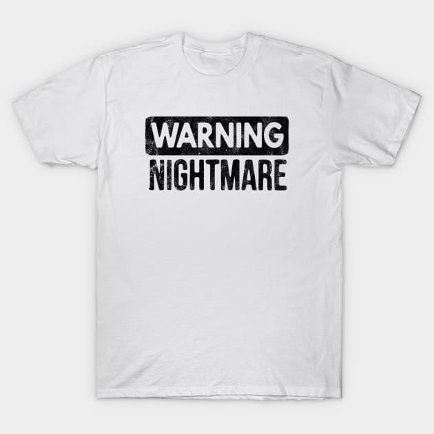 WARNING NIGHTMARE T-Shirt by BG305